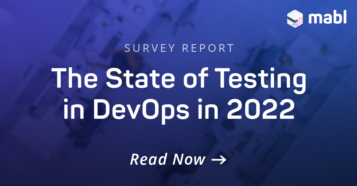 The 2022 State of Testing in DevOps Report